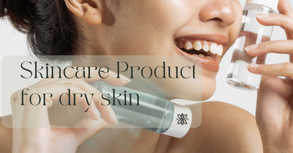 skincare product for dry skin